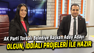 Olgun, Torbalı için iddialı projeleri ile hazır!