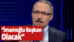 Abdulkadir Selvi: İmamoğlu Başkan olacak