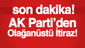 AK Parti Seçimlerin İptali Ve Yenilenmesi İçin YSK'ya Olağanüstü Başvuru Yapıyor!