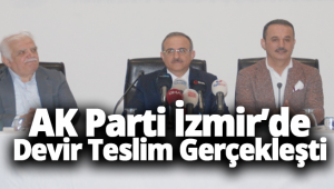 AK Parti İzmir’de Devir Teslim Gerçekleşti