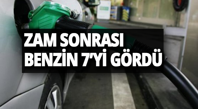 Benzine dün gece yarısı gelen zamla litre fiyatı bazı illerde 7 lirayı aştı