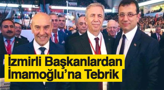 İzmirli Başkanlardan İmamoğlu'na Tebrik