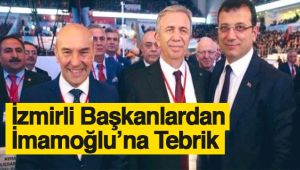 İzmirli Başkanlardan İmamoğlu'na Tebrik