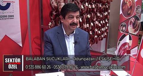 BALABAN SUCUKLARI - ODUNPAZARI / ESKİŞEHİR - SEKTÖR ÖZEL